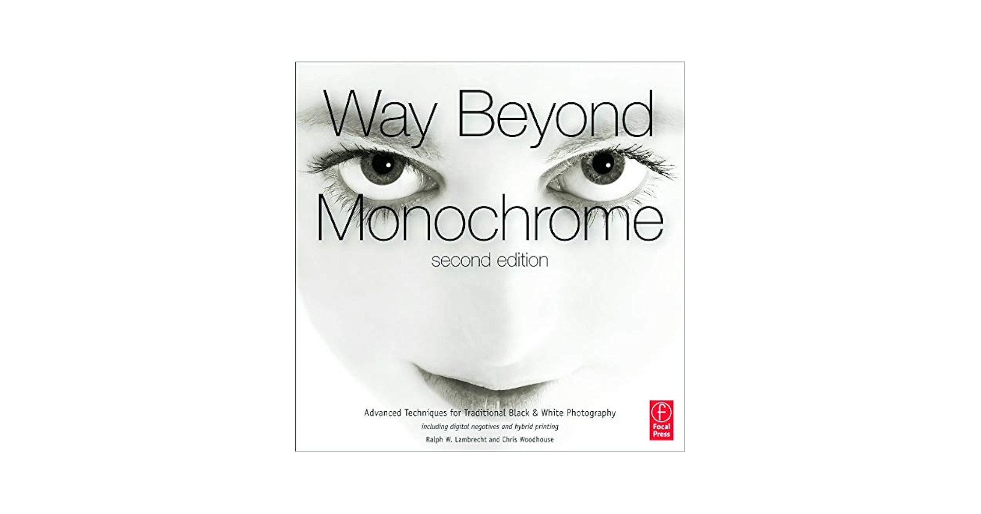 Way Beyond Monochrome 2e: Advanced Techniques for